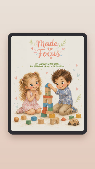 Made to Focus — 20+ Science-Informed Games for Attention, Memory & Self-Control (Ages 3–7)